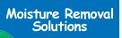 Moisture Removal Solutions